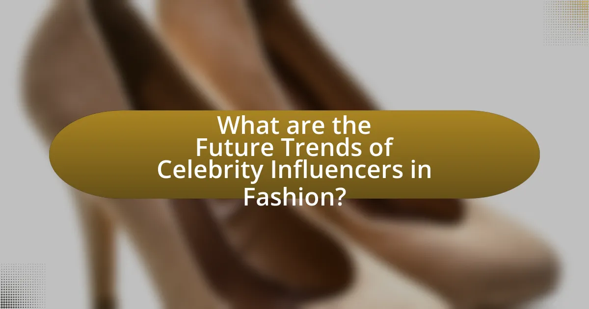 What are the Future Trends of Celebrity Influencers in Fashion?