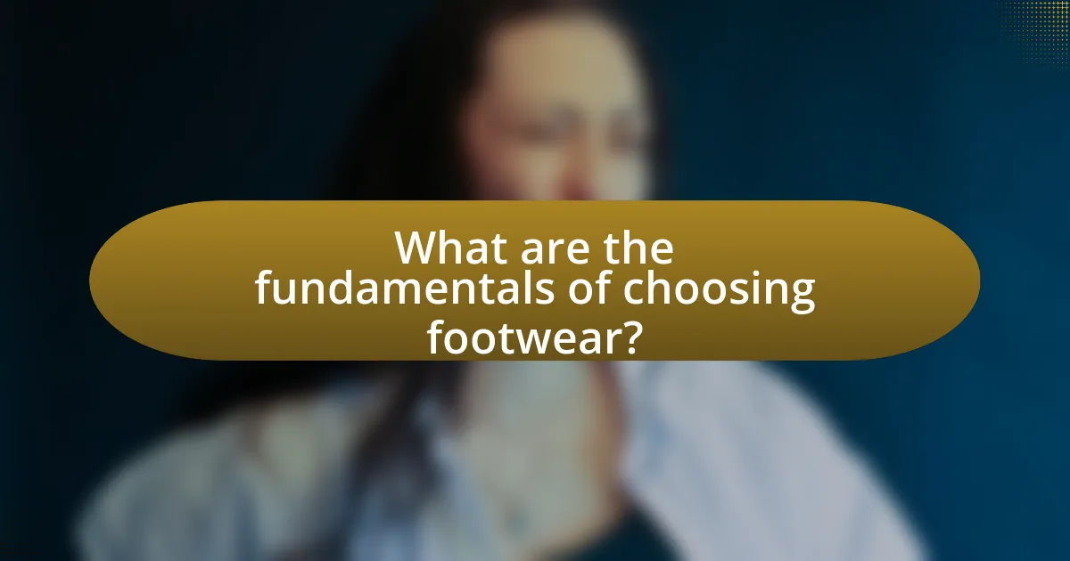 What are the fundamentals of choosing footwear?
