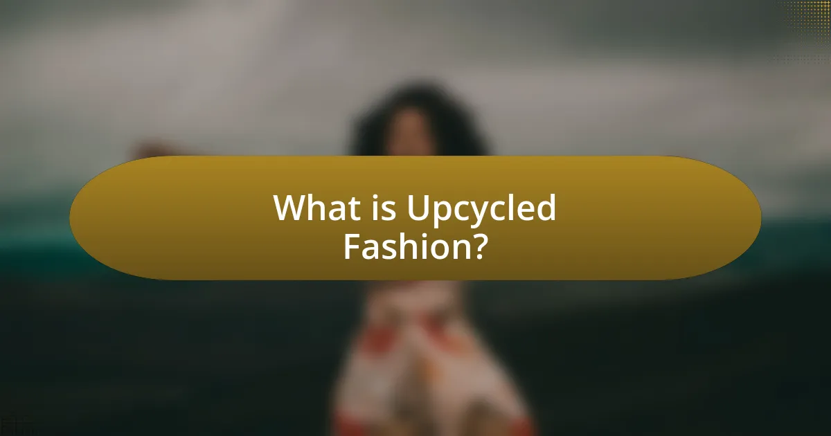 What is Upcycled Fashion?