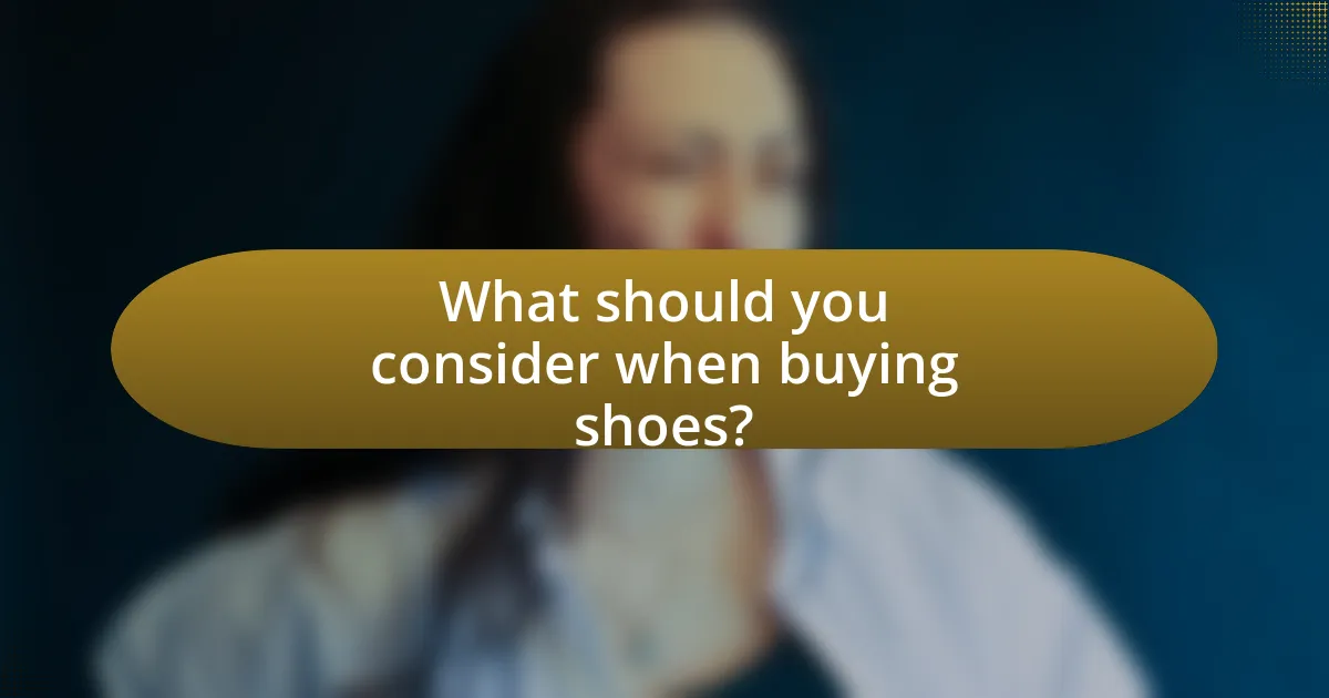 What should you consider when buying shoes?